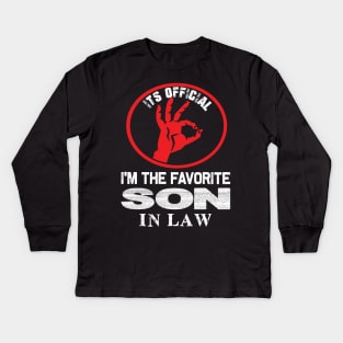 It's Official I'm the favorite son in law. funny son in law quote Kids Long Sleeve T-Shirt